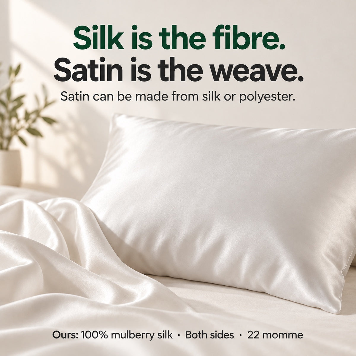 Silk is a fibre, satin is a weave: OpenClip 100 percent mulberry silk on both sides